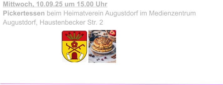 Mittwoch, 10.09.25 um 15.00 Uhr Pickertessen beim Heimatverein Augustdorf im Medienzentrum  Augustdorf, Haustenbecker Str. 2